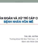 Bài giảng Chẩn đoán và xử trí cấp cứu bệnh nhân hôn mê - ThS.BS. Huỳnh Văn Ân