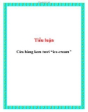 Tiểu luận: Cửa hàng kem tươi “ice-cream