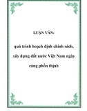 LUẬN VĂN: quá trình hoạch định chính sách, xây dựng đất nước Việt Nam ngày càng phồn thịnh