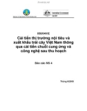 Báo cáo: Cải tiến thị trường nội tiêu và xuất khẩu trái cây Việt Nam thông qua cải tiến chuỗi cung ứng và công nghệ sau thu hoạch (MS4)