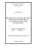 Tóm tắt Luận văn Thạc sĩ Giáo dục học: Biện pháp quản lý dạy học thực hành nghề Kỹ thuật chế biến món ăn của Trường cao đẳng nghề Du lịch Đà Nẵng