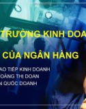 Đề tài: MÔI TRƯỜNG KINH DOANH CỦA NGÂN HÀNG