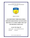 Luận văn Thạc sĩ: Giải pháp hoàn thiện hoạt động chăm sóc khách hàng tại Ngân hàng TMCP Đầu tư và Phát triển Việt Nam Chi Nhánh Ba Tháng Hai