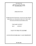 Luận văn Thạc sĩ Luật học: Kê biên quyền sử dụng đất, tài sản gắn liền với đất theo pháp luật thi hành án dân sự từ thực tiễn huyện Đan Phượng, thành phố Hà Nội