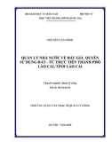 Tóm tắt Luận văn Thạc sĩ Quản lý công: Quản lý nhà nước về đấu giá quyền sử dụng đất - Từ thực tiễn thành phố Lào Cai, tỉnh Lào Cai