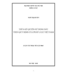 Luận văn Thạc sĩ Luật học: Thừa kế quyền sử dụng đất theo quy định của pháp luật Việt Nam