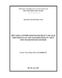 Luận văn Thạc sĩ Luật kinh tế: Điều kiện cấp phép kinh doanh dịch vụ du lịch theo pháp luật Việt Nam hiện hành từ thực tiễn thành phố Hồ Chí Minh