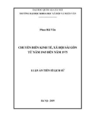 Luận án Tiến sĩ Lịch sử: Chuyển biến kinh tế, xã hội Sài Gòn từ năm 1965 đến năm 1975