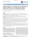 Báo cáo y học: Human protein C concentrate in the treatment of purpura fulminans: a retrospective analysis of safety and outcome in 94 pediatric patient