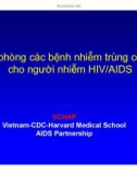 Bài giảng điều trị HIV : Dự phòng các bệnh nhiễm trùng cơ hội cho người nhiễm HIV/AIDS part 1