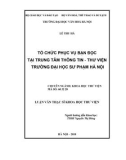 Luận văn Thạc sĩ Khoa học Thư viện: Tổ chức phục vụ bạn đọc tại Trung tâm Thông tin - Thư viện trường Đại học Sư phạm Hà Nội