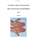 CÁC BỆNH LÝ BÓNG NƯỚC DO THUỐC (DRUG-INDUCED BULLOUS DISORDERS) (Kỳ 1)