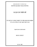 Luận án Tiến sĩ Quản trị kinh doanh: Xây dựng và phát triển văn hóa doanh nghiệp của các Công ty Du lịch Việt Nam