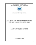 Luận văn Thạc sĩ Kinh tế: Xây dựng cấu trúc vốn của công ty cổ phần ngành xây dựng – BĐS