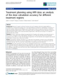 Báo cáo khoa học: Treatment planning using MRI data: an analysis of the dose calculation accuracy for different treatment regions