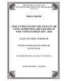 Luận văn Thạc sĩ Kinh tế: Tăng cường nguồn vốn tích lũy để công nghiệp hóa, hiện đại hóa ở Việt Nam giai đoạn 2011 – 2020