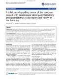 báo cáo khoa học: A solid pseudopapillary tumor of the pancreas treated with laparoscopic distal pancreatectomy and splenectomy: a case report and review of the literature