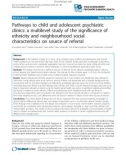 Báo cáo y học: Pathways to child and adolescent psychiatric clinics: a multilevel study of the significance of ethnicity and neighbourhood social characteristics on source of referral