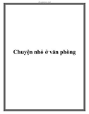 Chuyện nhỏ ở văn phòng