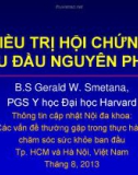 Bài giảng Điều trị hội chứng đau đầu nguyên phát - B.S Gerald W. Smetana, PGS Y học Đại học Harvard