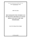 Luận văn Thạc sĩ Luật hình sự và Tố tụng hình sự: Thực hành quyền công tố trong vụ án hủy hoại rừng theo pháp luật tố tụng hình sự Việt Nam từ thực tiễn tỉnh Bình Định