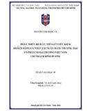 Luận văn Thạc sĩ Tài chính ngân hàng: Phát triển dịch vụ tiền gửi tiết kiệm khách hàng cá nhân tại Ngân hàng thương mại cổ phần Ngoại Thương Việt Nam - chi nhánh Bình Dương