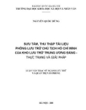 Tóm tắt Luận văn Thạc sĩ Lưu trữ học: Sưu tầm, thu thập tài liệu Phông lưu trữ Chủ tịch Hồ Chí Minh của Kho Lưu trữ Trung ương Đảng - Thực trạng và giải pháp