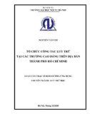 Luận văn Thạc sĩ Định hướng ứng dụng: Tổ chức công tác lưu trữ tại các trường Cao đẳng trên địa bàn Thành phố Hồ Chí Minh