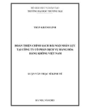 Luận văn Thạc sĩ Kinh tế: Hoàn thiện chính sách đãi ngộ nhân lực tại Công ty Cổ phần dịch vụ hàng hóa hàng không Việt Nam