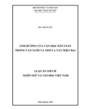 Luận án Tiến sĩ Ngôn ngữ và Văn hóa Việt Nam: Ảnh hưởng của văn học dân gian trong văn xuôi và thơ ca Tày hiện đại