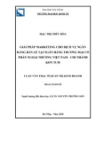 Luận văn Thạc sĩ Quản trị kinh doanh: Giải pháp marketing cho dịch vụ ngân hàng bán lẻ tại Vietcombank – Chi nhánh Kon Tum