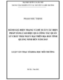 Luận văn Thạc sĩ Khoa học môi trường: Đánh giá hiện trạng và đề xuất các biện pháp nâng cao hiệu quả công tác quản lý chất thải nguy hại trên địa bàn tỉnh Quảng Ninh đến năm 2015