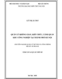 Tóm tắt Luận án Tiến sĩ Quản lý đô thị và công trình: Quản lý không gian, kiến trúc, cảnh quan khu công nghiệp tại Thành phố Hà Nội