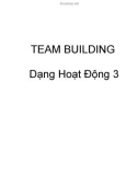 TEAM BUILDING Dạng Hoạt Động 3