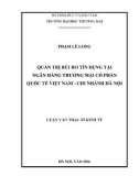 Luận văn Thạc sĩ Kinh tế: Quản trị rủi ro tín dụng tại Ngân hàng TMCP Quốc tế Việt Nam – Chi nhánh Hà Nội