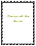 Những nguy cơ khi dùng thuốc ngủ