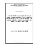 Luận văn Thạc sĩ Kinh tế: Giải pháp nâng cao hiệu quả hoạt động kinh doanh sản phẩm tín dụng cá nhân tại Ngân hàng Quân Đội – Chi nhánh Sài Gòn – Phòng giao dịch Kỳ Đồng giai đoạn 2016 – 2020