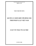 Tóm tắt Luận văn Thạc sĩ Luật học: Quyền cá nhân đối với hình ảnh theo pháp luật Việt Nam