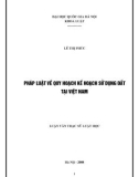 Luận văn Thạc sĩ Luật học: Pháp luật quy hoạch, kế hoạch sử dụng đất tại Việt Nam