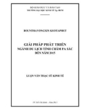 Luận văn Thạc sĩ Kinh tế: Giải pháp phát triển ngành du lịch tỉnh Chăm Pa Sắc đến năm 2015