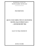 Luận văn Thạc sĩ Kinh tế: Quản lý huy động vốn của Ngân hàng Thương mại cổ phần Nam Á – Chi nhánh Phú Thọ