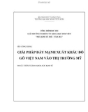 Luận văn: GIẢI PHÁP ĐẨY MẠNH XUẤT KHẨU ĐỒ GỖ VIỆT NAM VÀO THỊ TRƯỜNG MỸ