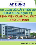 Bài giảng Áp dụng công cụ lean để cải thiện qui trình khám chữa bệnh tại bệnh viện quận Thủ Đức TP. Hồ chí minh