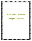 Thiếu ngủ và khả năng tàn phá sức khỏe