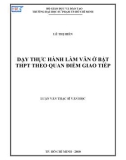 Luận văn Thạc sĩ Văn học: Dạy thực hành làm văn ở bậc THPT theo quan điểm giao tiếp