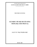 Luận văn Thạc sĩ Khoa học: Xác định tốc độ truyền sóng trong địa chấn phản xạ