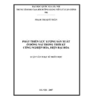 Luận văn Thạc sĩ Triết học: Phát triển lực lượng sản xuất ở Đồng Nai trong thời kỳ công nghiệp hóa, hiện đại hóa