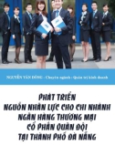 Luận văn Thạc sĩ Quản trị kinh doanh: Phát triển nguồn nhân lực cho chi nhánh Ngân hàng thương mại Cổ phần Quân đội tại Thành phố Đà Nẵng