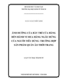 Luận văn Thạc sĩ Kinh tế: Ảnh hưởng của bày trí cửa hàng đến hành vi mua hàng ngẫu hứng của người tiêu dùng - Trường hợp sản phẩm quần áo thời trang