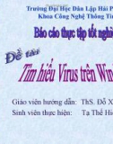 Báo cáo thực tập tốt nghiệp: Tìm hiểu virus trên Windows